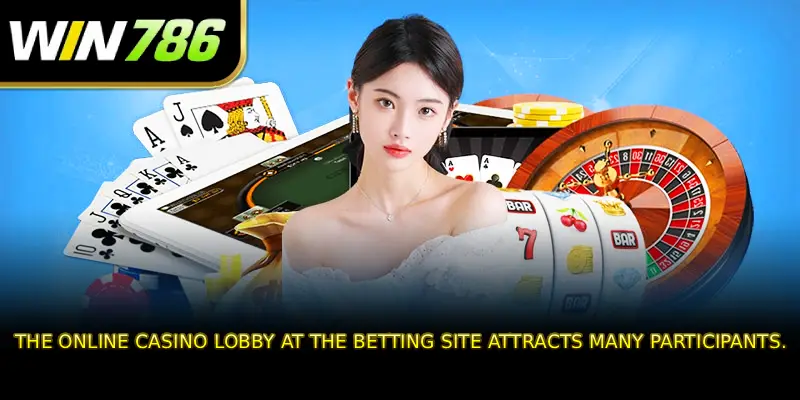 Sảnh sòng bạc trực tuyến trên trang web cá cược thu hút rất nhiều người tham gia.