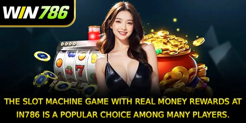 Các trò chơi máy đánh bạc với giải thưởng tiền thật tại WIN786 là lựa chọn phổ biến của nhiều người chơi.