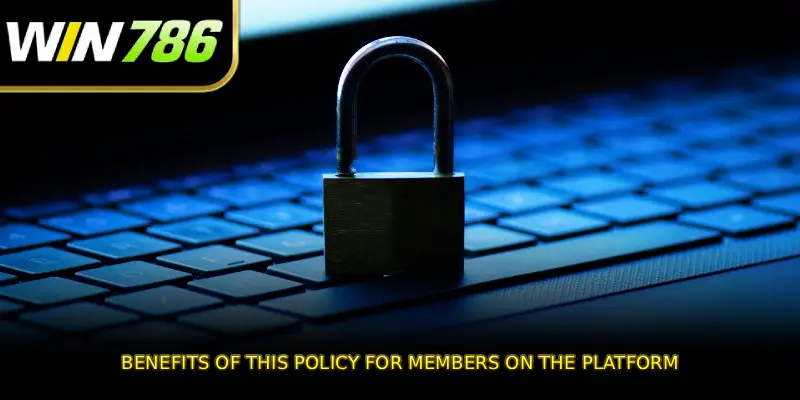 Benefits of this policy for members on the platform