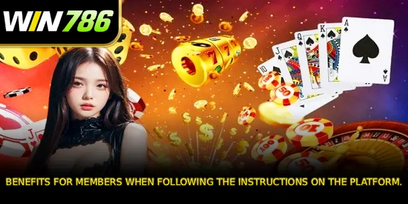 Benefits for members when following the instructions on the platform.