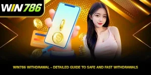 WIN786 withdrawal – Detailed guide to safe and fast withdrawals