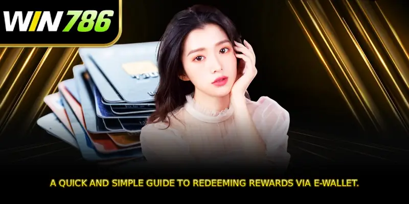 A quick and simple guide to redeeming rewards via e-wallet.