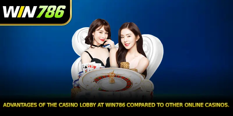 Advantages of the casino lobby at WIN786 compared to other online casinos
