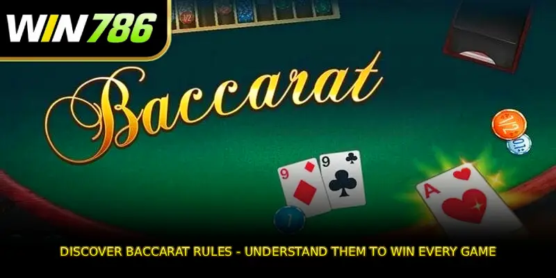 Discover Baccarat Rules - Understand Them to Win Every Game