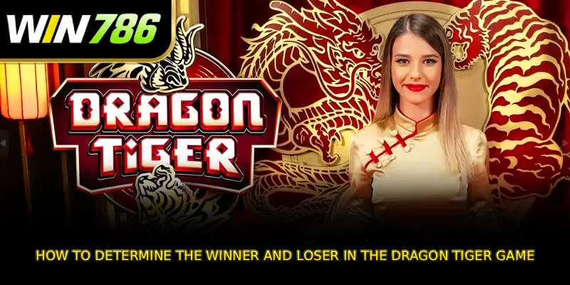 How to determine the winner and loser in the Dragon Tiger game