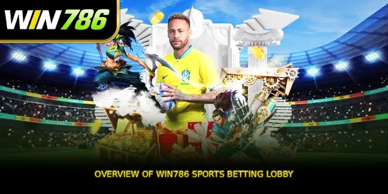 Overview of WIN786 Sports Betting Lobby