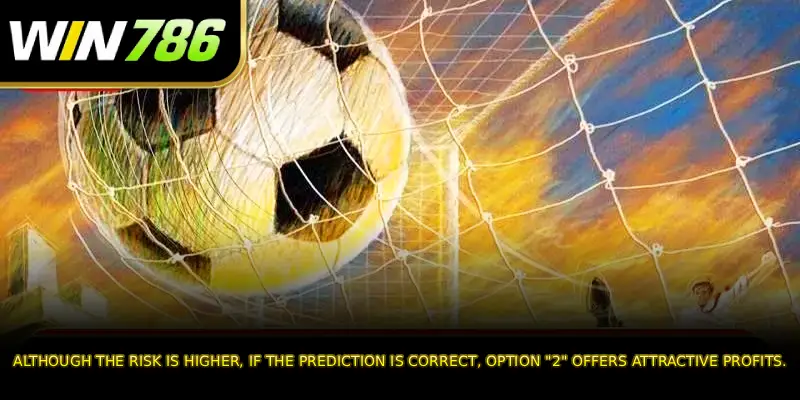 Although the risk is higher, if the prediction is correct, option "2" offers attractive profits