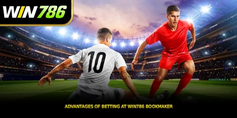 Advantages of betting at WIN786 bookmaker