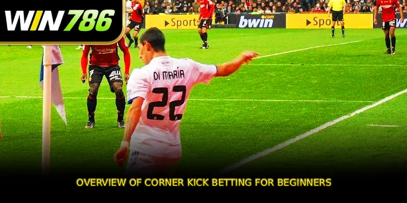 Overview of corner kick betting for beginners