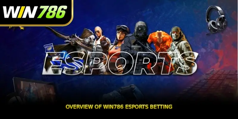 Overview of WIN786 Esports Betting
