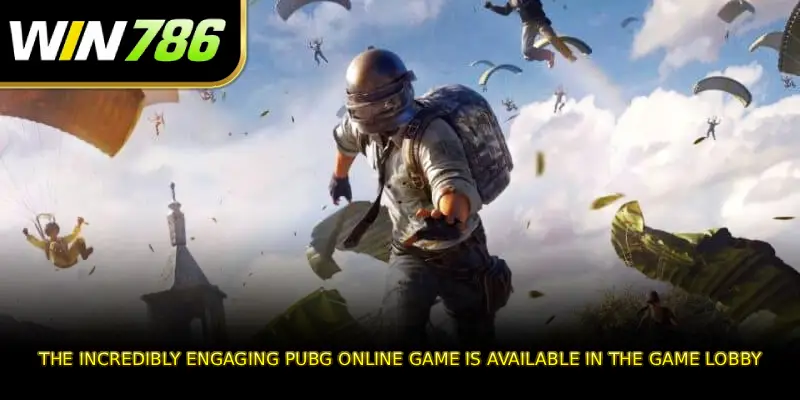 The incredibly engaging PUBG Online game is available in the game lobby