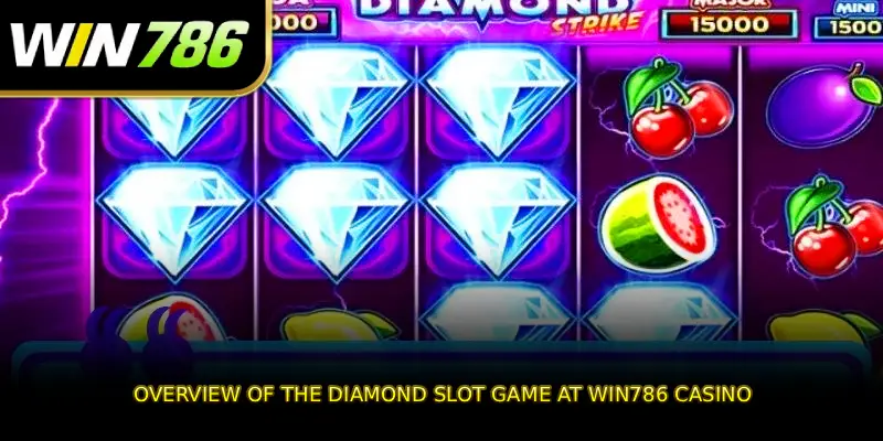 Overview of the Diamond Slot Game at WIN786 Casino