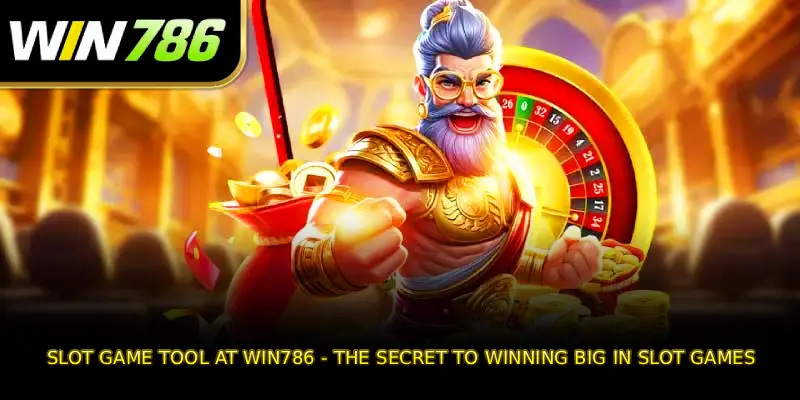 Slot Game Tool at WIN786 - The Secret to Winning Big in Slot Games